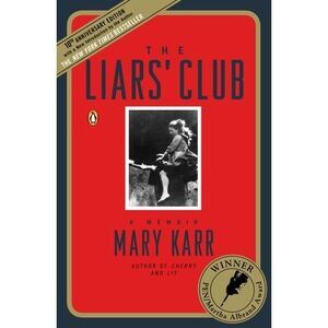 The Liars' Club: A Memoir -- Mary Karr